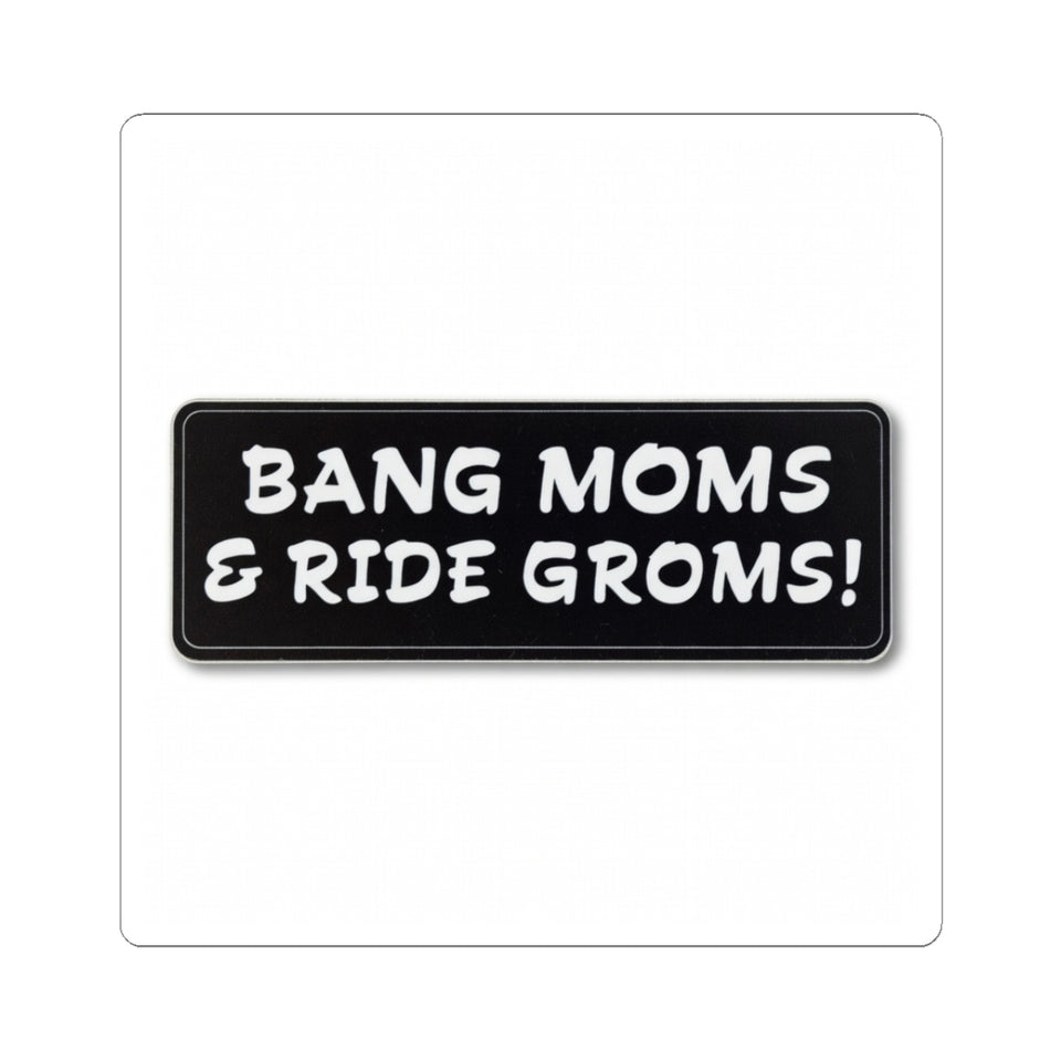 Sticker — "Bang Moms & Ride Groms!" Black Skate/Moto Decal