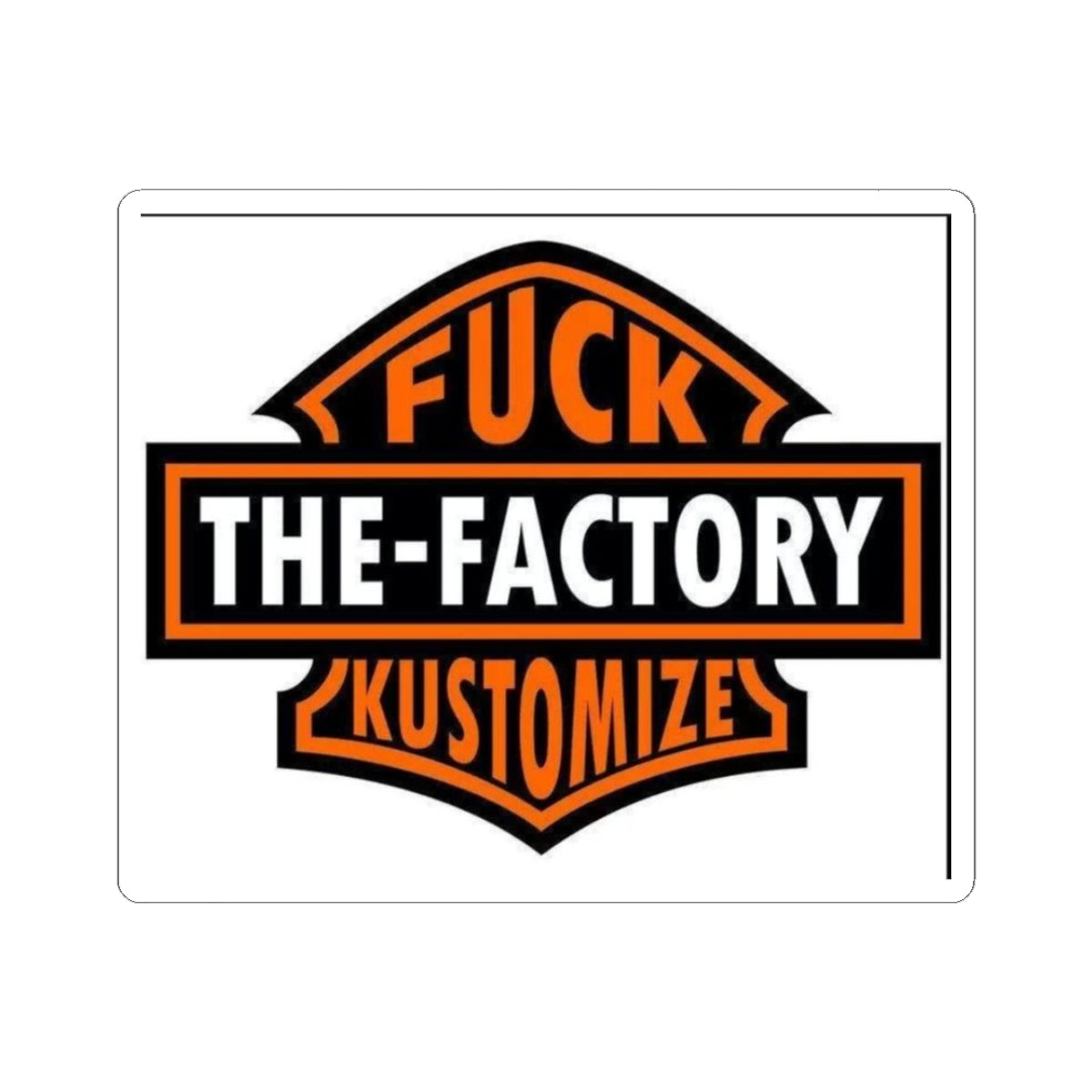 Kiss-Cut Sticker — “Fuck The-Factory Kustomizes” Bold Biker Logo