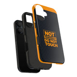 Phone Case — “Not Friendly Do Not Touch” Tough Protective Case