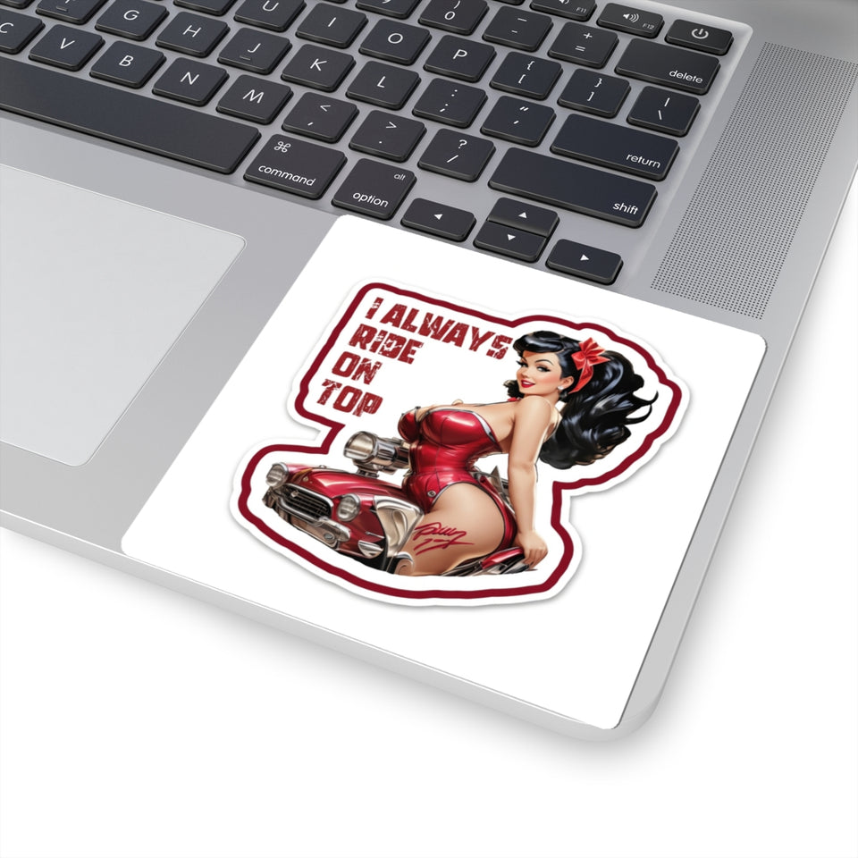 Pinup Girl Car Sticker — "I Always Ride On Top" Kiss-Cut Sticker