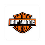 Kiss-Cut Sticker — "Mother Highly Dangerous F***er" Bold Orange Emblem