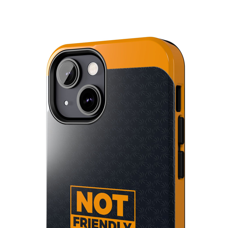Phone Case — “Not Friendly Do Not Touch” Tough Protective Case