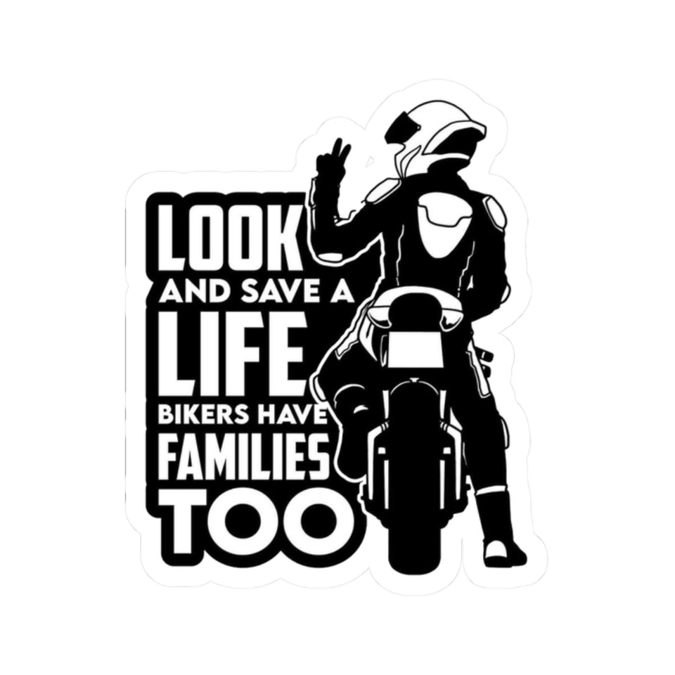 Sticker — "Look and Save a Life: Bikers Have Families Too" Motorcycle Safety Kiss-Cut Sticker