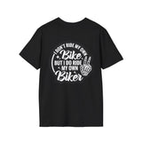 I Don't Ride My Own Bike But I Do Ride My Own Biker T-Shirt — Funny Motorcycle Rider Tee