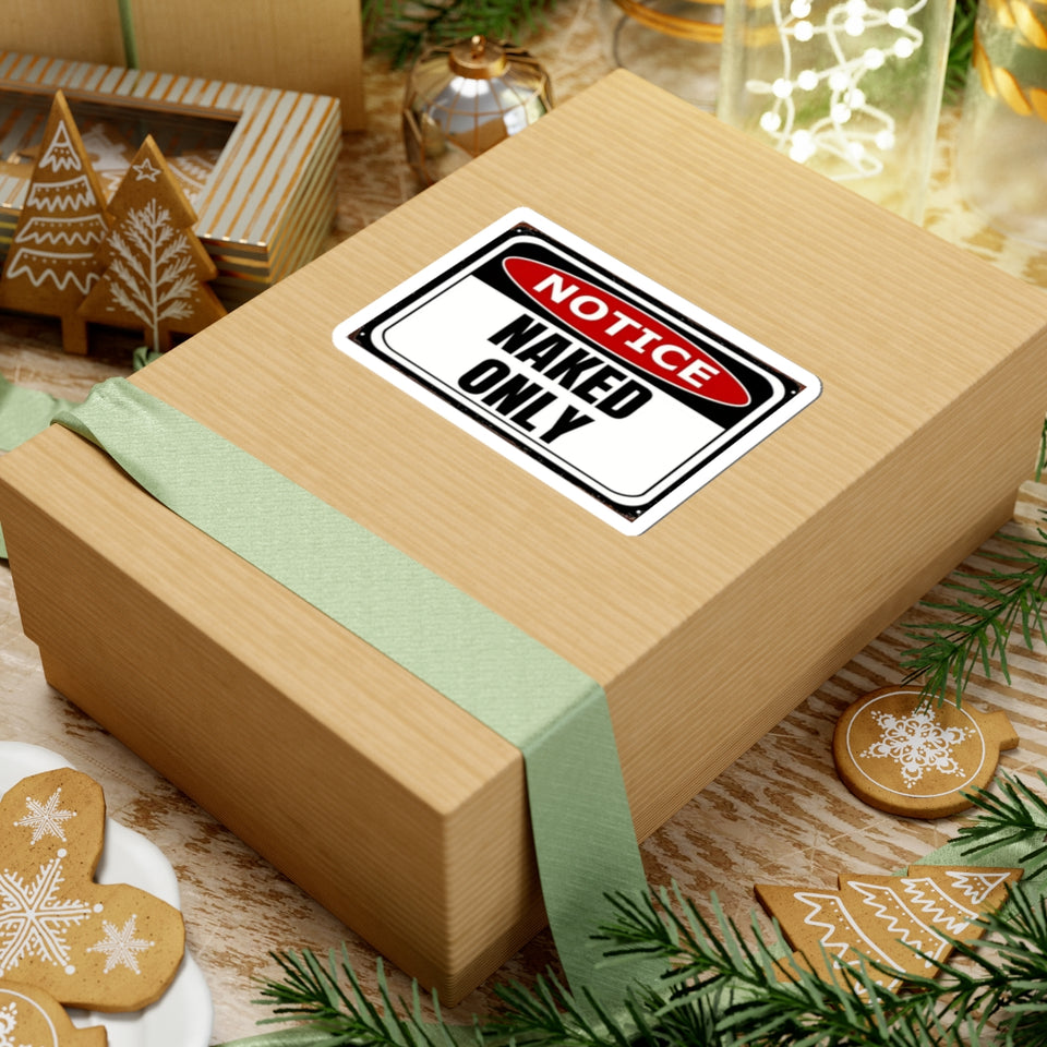 Notice "Naked Only" Kiss-Cut Sticker - Funny Provocative Warning Decal