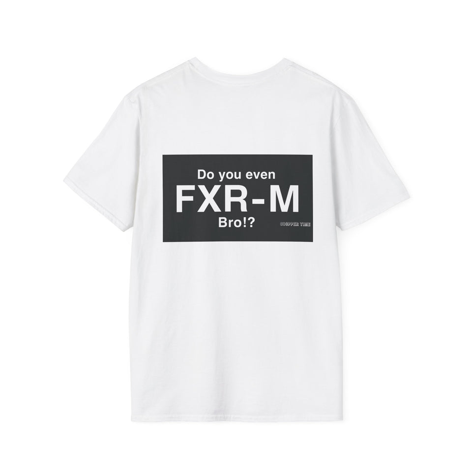 Do You Even FXR-M Bro? T-Shirt