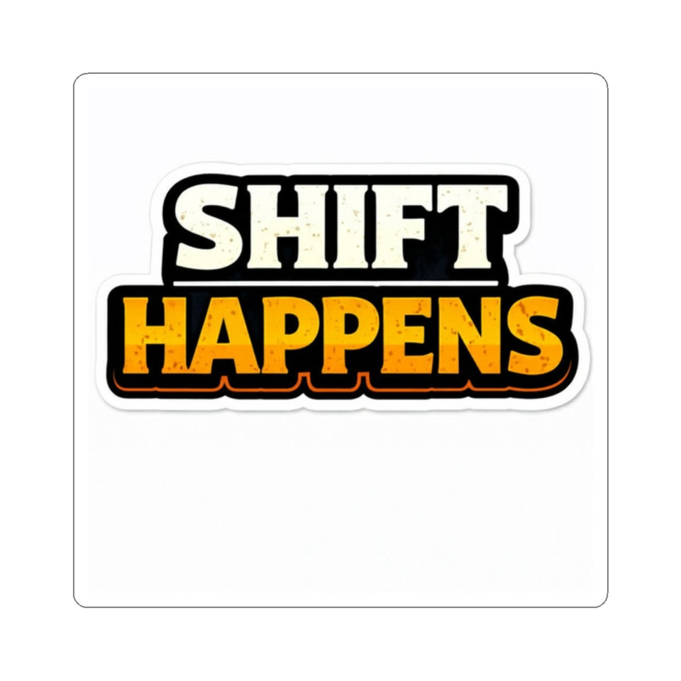 Shift Happens Sticker — Funny Car/Truck Gearshift Decal for Drivers & Mechanics