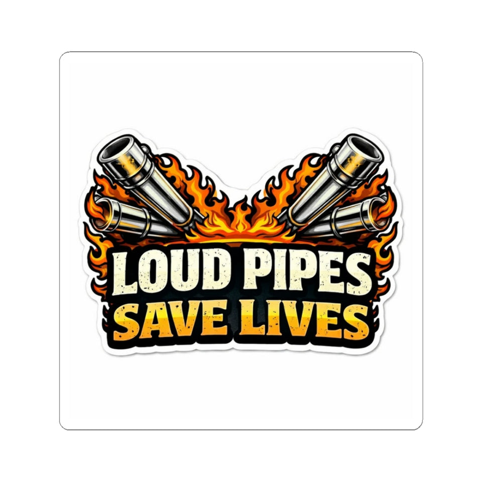Loud Pipes Save Lives Sticker — Motorcycle Exhaust Flames Kiss-Cut Decal
