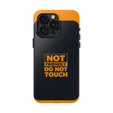 Phone Case — “Not Friendly Do Not Touch” Tough Protective Case