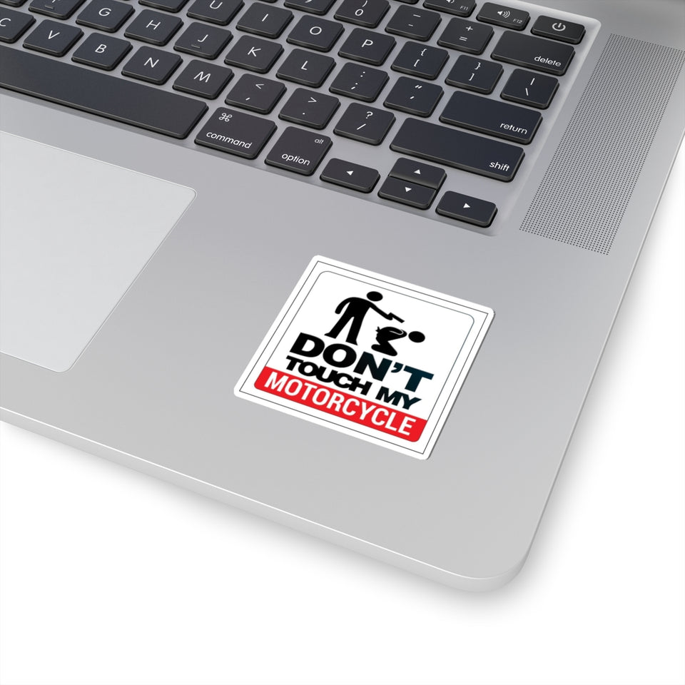 Sticker — "Don't Touch My Motorcycle" Funny Protective Biker Decal