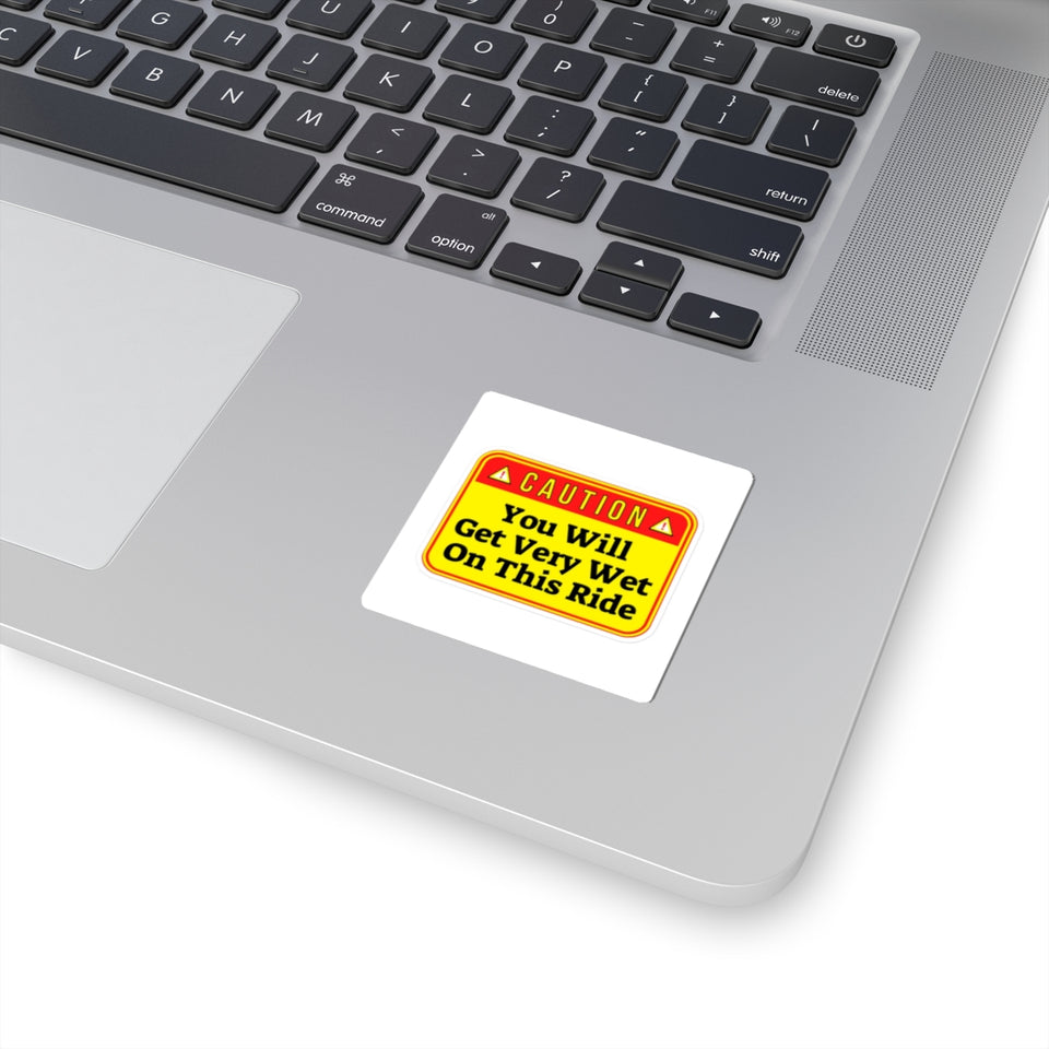 Caution: You Will Get Very Wet On This Ride Sticker — Funny Water Ride Warning Kiss-Cut Sticker