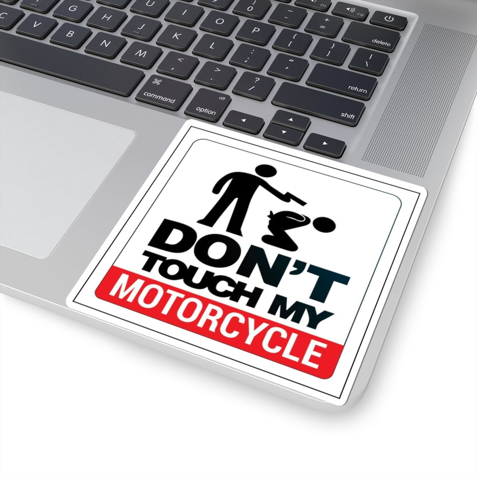 Sticker — "Don't Touch My Motorcycle" Funny Protective Biker Decal
