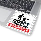 Sticker — "Don't Touch My Motorcycle" Funny Protective Biker Decal