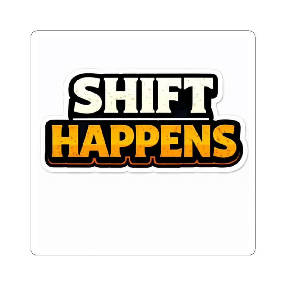 Shift Happens Sticker — Funny Car/Truck Gearshift Decal for Drivers & Mechanics