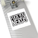 “Fuck You Nerds” Kiss-Cut Sticker — Bold Anti-Nerd Slogan Laptop Decal