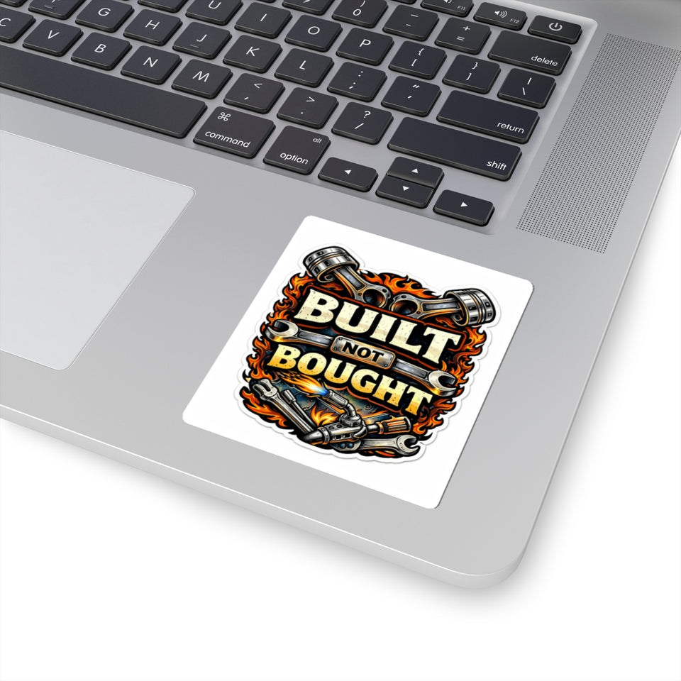 Built Not Bought Sticker — Mechanic/Car Enthusiast Kiss-Cut Decal