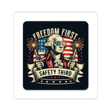 Freedom First "Safety Third" Kiss-Cut Sticker — Patriotic George Washington Design