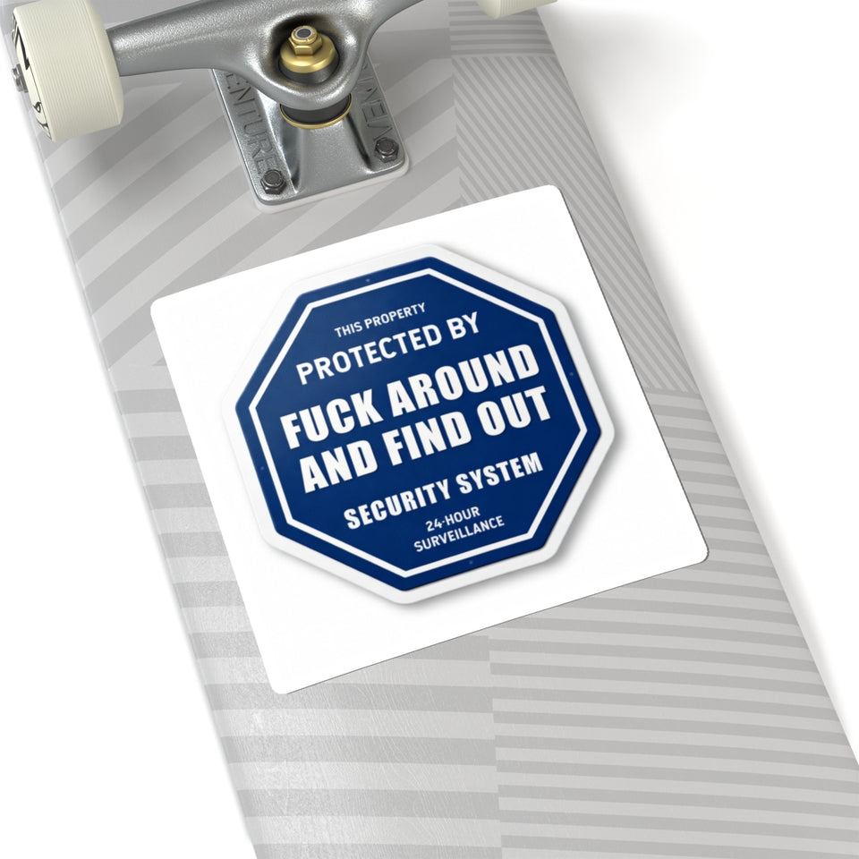 Kiss-Cut Sticker — “Protected by: Fuck Around and Find Out” Octagon Security Decal