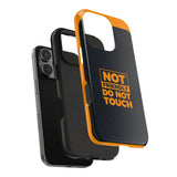Phone Case — “Not Friendly Do Not Touch” Tough Protective Case