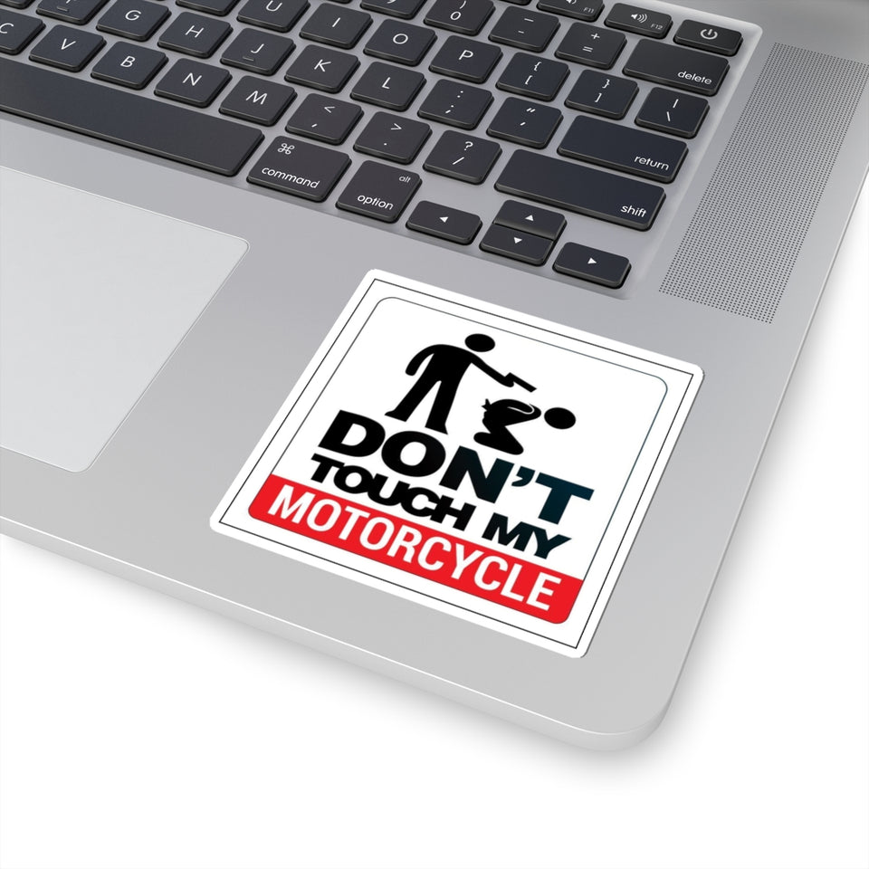 Sticker — "Don't Touch My Motorcycle" Funny Protective Biker Decal